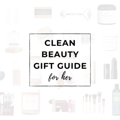 Clean Beauty Gift Guide for Her: What To Buy